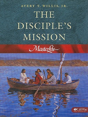 The Disciple's Mission - Willis, Avery T