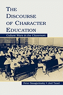 The Discourse of Character Education: Culture Wars in the Classroom