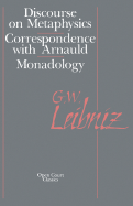 The Discourse on Metaphysics: Correspondence with Arnauld/Monadology