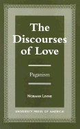 The Discourses of Love: Paganism