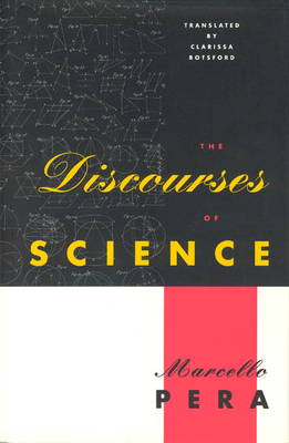 The Discourses of Science - Pera, Marcello, and Botsford, Clarissa (Translated by)