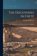 The Discoveries in Crete: And Their Bearing on the History of Ancient Civilization