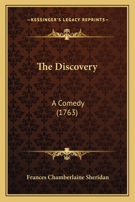 The Discovery: A Comedy (1763) - Sheridan, Frances Chamberlaine