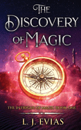 The Discovery of Magic: The Intrigue of Magic Book One