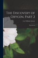 The Discovery of Oxygen, Part 2: Experiments