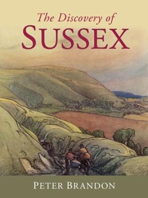 The Discovery of Sussex - Brandon, Peter