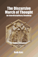 The Discursive March of Thought: An Interdisciplinary Roadmap