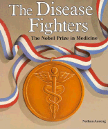 The Disease Fighters: The Nobel Prize in Medicine - Aaseng, Nathan