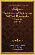 The Diseases of the Pancreas and Their Homeopathic Treatment (1882)