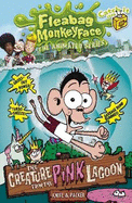The Disgusting Adventures of Fleabag Monkeyface 3: The Creature from the Pink Lagoon