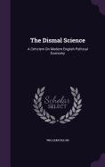 The Dismal Science: A Criticism On Modern English Political Economy