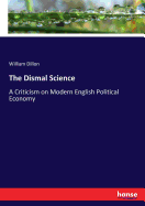 The Dismal Science: A Criticism on Modern English Political Economy