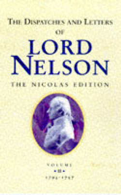 The Dispatches and Letters of Lord Nelson: 1795 to 1797 Vol 2 - Nelson, Horatio Nelson, and Nicolas, Nicholas Harris (Editor)