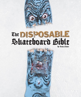 The Disposable Skateboard Bible - Cliver, Sean, and Eric, Simpson (Photographer)