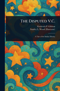 The Disputed V.C.
