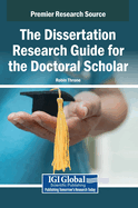The Dissertation Research Guide for the Doctoral Scholar
