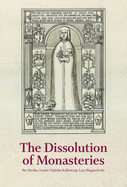 The Dissolution of Monasteries: The Case of Denmark in a Regional Perspectivevolume 580
