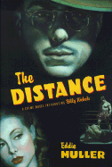 The Distance: A Crime Novel Introducing Billy Nichols - Muller, Eddie