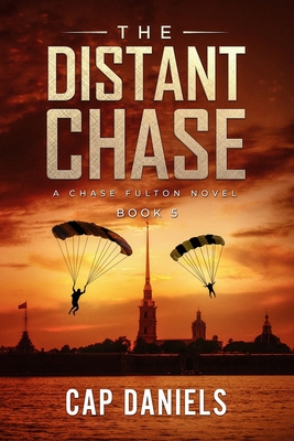 The Distant Chase: A Chase Fulton Novel - Daniels, Cap