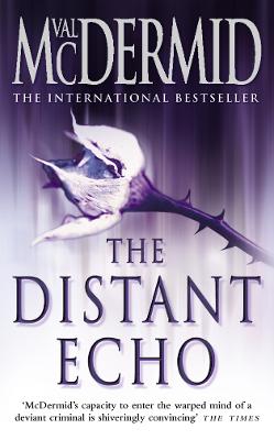 The Distant Echo - McDermid, Val