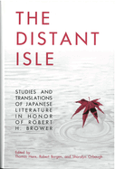 The Distant Isle: Studies and Translations of Japanese Literature in Honor of Robert H. Brower Volume 15