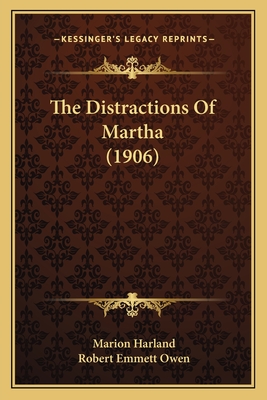 The Distractions of Martha (1906) - Harland, Marion, and Owen, Robert Emmett (Illustrator)