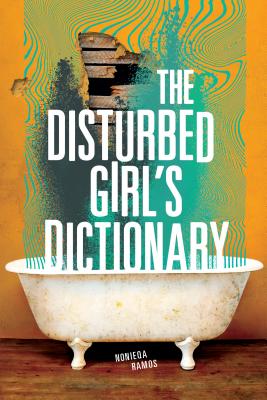 The Disturbed Girl's Dictionary - Ramos, Nonieqa