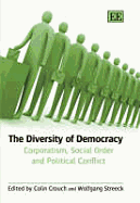 The Diversity of Democracy: Corporatism, Social Order and Political Conflict