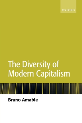 The Diversity of Modern Capitalism - Amable, Bruno