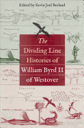 The Dividing Line Histories of William Byrd II of Westover