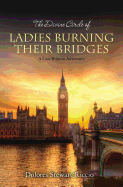 The Divine Circle of Ladies Burning Their Bridges: A Cass Shipton Adventure
