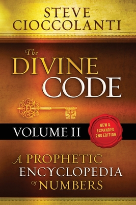 The Divine Code-A Prophetic Encyclopedia of Numbers, Volume 2: 26 to 1000 - Cioccolanti, Steve