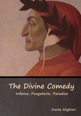 The Divine Comedy: Inferno, Purgatorio, Paradiso - Alighieri, Dante