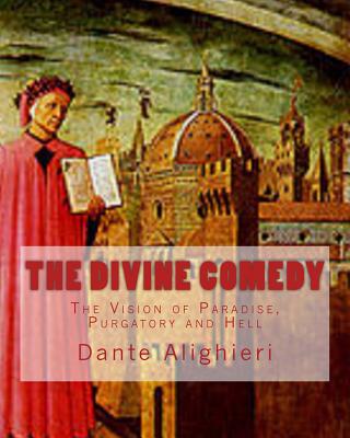 The Divine Comedy: The Vision of Paradise, Purgatory and Hell - Cary, Henry Francis (Translated by), and Gardner, D (Editor), and Alighieri, Dante