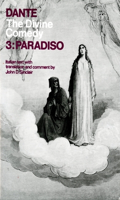 The Divine Comedy: Volume 3: Paradiso - Dante Alighieri, and Sinclair, John D