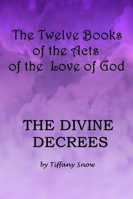 The Divine Decrees - Snow, Tiffany