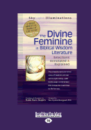 The Divine Feminine in Biblical Wisdom: Selections Annotated & Explained