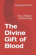 The Divine Gift of Blood: Race, Religion, and Raciology