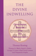 The Divine Indwelling: Centering Prayer and Its Development