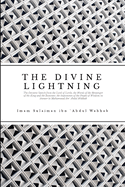 The Divine Lightning: The Decisive Speech from the Lord of Lords, the Words of the Messenger of the King and the Bestower, the Statements of the People of Wisdom in Answer to Muhammad ibn `Abdul Wahhab
