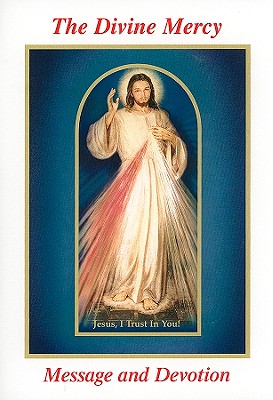 The Divine Mercy Message and Devotion: With Selected Prayers from the Diary of St. Maria Faustina Kowalska - Michalenko, Seraphim, Fr., and Flynn, Vinny, and Stackpole, Robert A