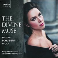 The Divine Muse: Haydn, Schubert, Wolf - Joseph Middleton (piano); Mary Bevan (soprano)