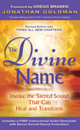 The Divine Name: Invoke the Sacred Sound That Can Heal and Transform