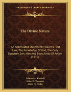 The Divine Nature: An Abbreviated Statement; Heaven's First Law; The Knowledge Of God; The Only Begotten Son; Man And Body; Unity Of Action (1910)