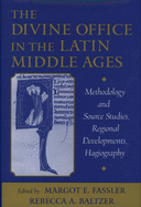 The Divine Office in the Latin Middle Ages: Methodology and Source Studies, Regional Developments, Hagiography