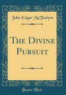 The Divine Pursuit (Classic Reprint)