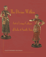 The Divine Within: Art & Living Culture of India & South Asia