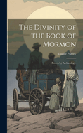 The Divinity of the Book of Mormon: Proven by Archaeology.