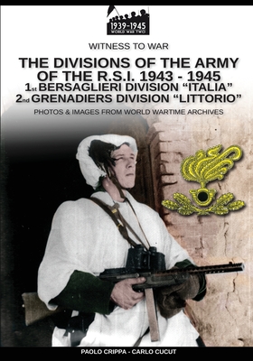 The divisions of the army of the R.S.I. 1943-1945 - Vol. 1 - Crippa, Paolo, and Cucut, Carlo