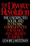 The Divorce Revolution: The Unexpected Social and Economic Consequences for Women and Children in America
